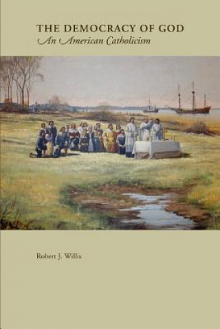 Könyv Democracy Of God Robert J Willis