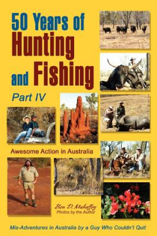 Könyv 50 Years of Hunting and Fishing, Part IV Ben D Mahaffey