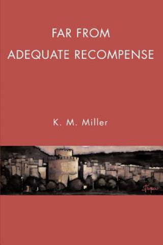 Book Far From Adequate Recompense K M Miller