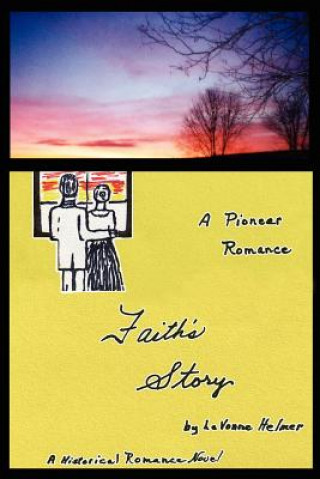 Kniha Faith's Story Lavonne Helmer