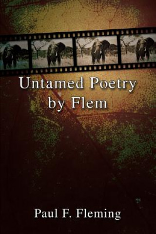 Könyv Untamed Poetry by Flem Paul F Fleming