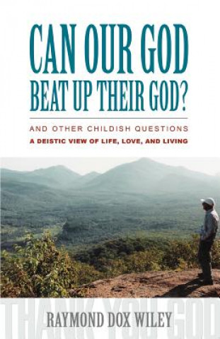 Книга Can Our God Beat Up Their God? Raymond Dox Wiley