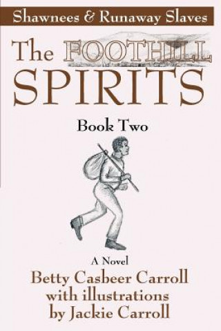 Könyv Foothill Spirits--Book Two Betty Casbeer Carroll