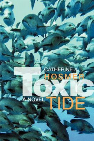 Livro Toxic Tide Catherine A Hosmer