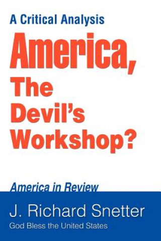 Knjiga America, The Devil's Workshop? J Richard Snetter