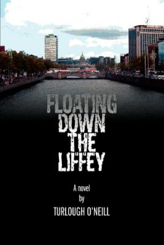 Книга Floating down the Liffey Turlough O'Neill