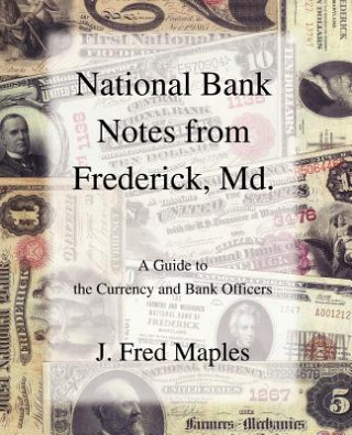 Buch National Bank Notes from Frederick, Md. J Fred Maples