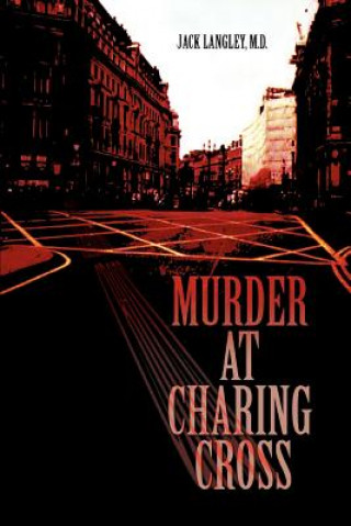 Kniha Murder at Charing Cross Jack Langley M D