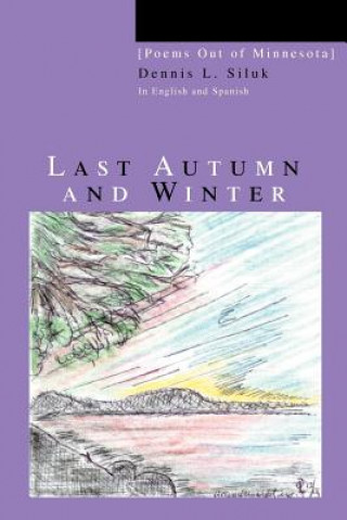 Книга Last Autumn and Winter Dennis L Siluk