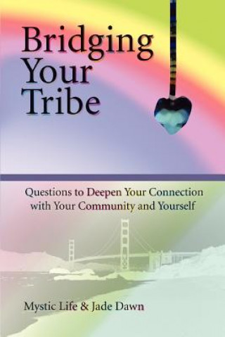 Kniha Bridging Your Tribe Mystic Life