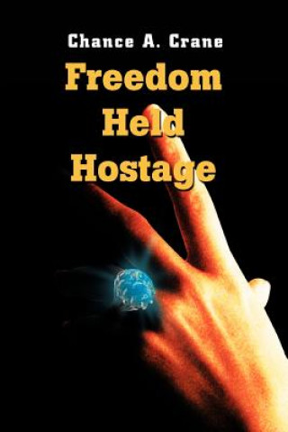 Knjiga Freedom Held Hostage Chance A Crane