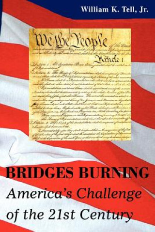 Книга Bridges Burning William K Tell Jr