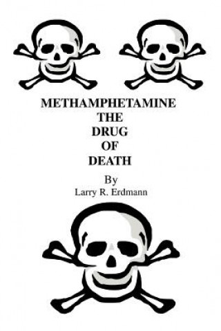 Kniha Methamphetamine The Drug Of Death Larry R Erdmann