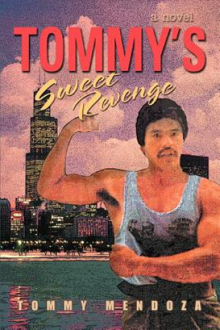 Book Tommy's Sweet Revenge Tommy Mendoza