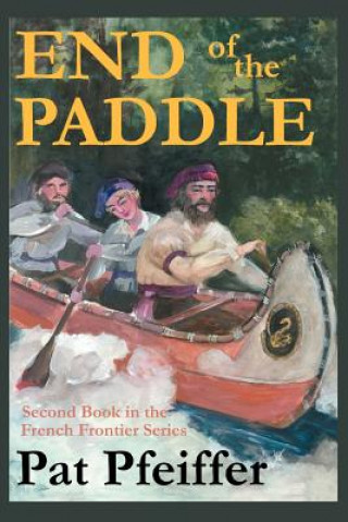 Книга End of the Paddle Pat Pfeiffer