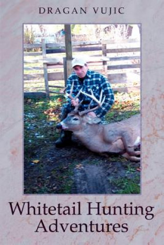 Book Whitetail Hunting Adventures Dragan Vujic