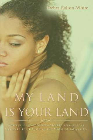 Kniha My Land Is Your Land Debra Fulton-White
