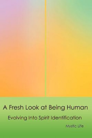 Kniha Fresh Look at Being Human Mystic Life
