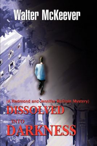 Книга Dissolved Into Darkness Walter McKeever