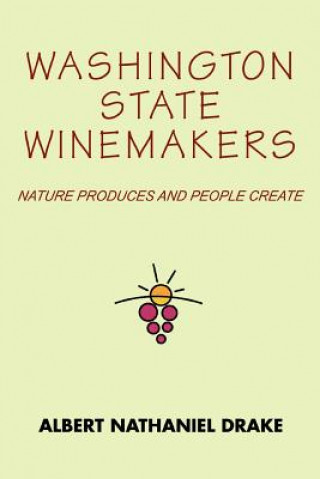 Livre Washington State Winemakers Albert Nathaniel Drake