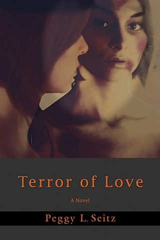 Книга Terror of Love Peggy L Seitz