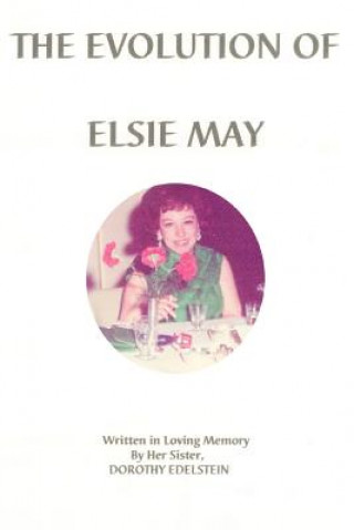 Könyv Evolution of Elsie May Dorothy Edelstein