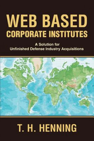 Knjiga Web Based Corporate Institutes T H Henning
