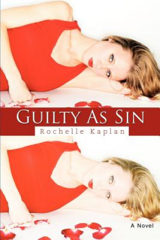 Kniha Guilty As Sin Rochelle Kaplan