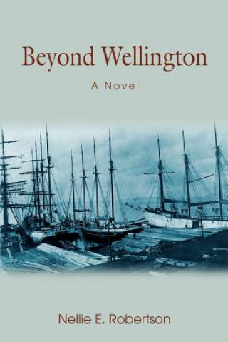 Book Beyond Wellington Nellie E Robertson