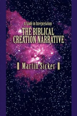 Knjiga Biblical Creation Narrative Martin Sicker