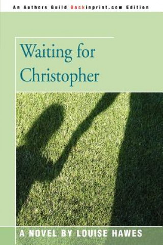 Knjiga Waiting for Christopher Louise Hawes