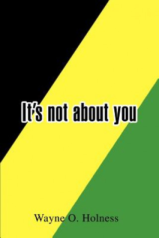 Livre It's not about you Wayne O Holness