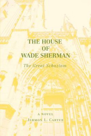 Carte House of Wade Sherman Jermon L Carter