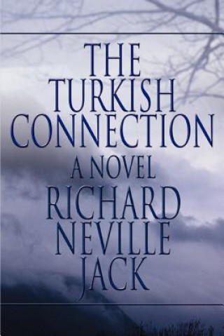 Kniha Turkish Connection Richard Neville Jack