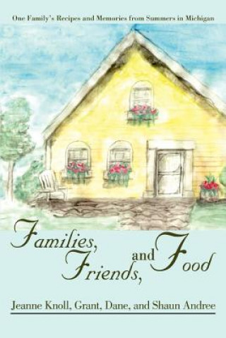 Book Families, Friends, and Food Jeanne Knoll