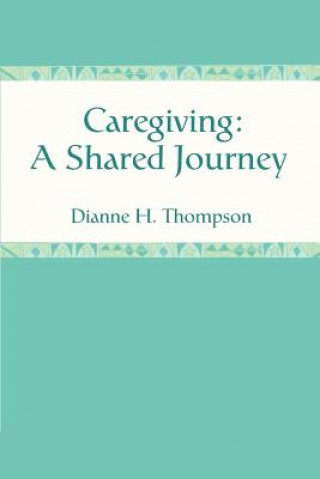 Könyv Caregiving Dianne H Thompson