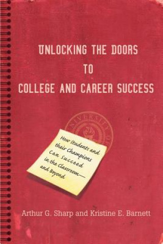 Книга Unlocking the Doors to College and Career Success Arthur G Sharp