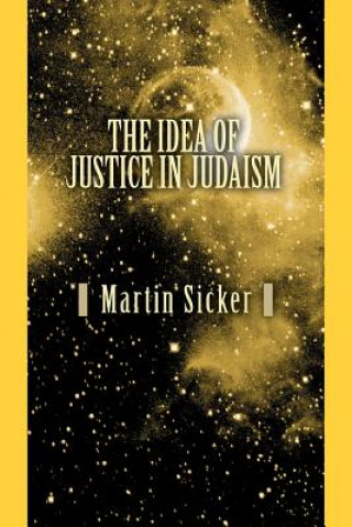 Książka Idea of Justice in Judaism Martin Sicker