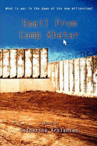 Könyv Email from Camp Khatar Catherine Arslanian