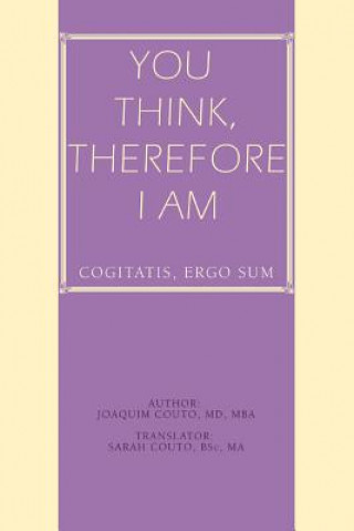 Carte You Think, Therefore I Am Joaquim Couto MD Mba