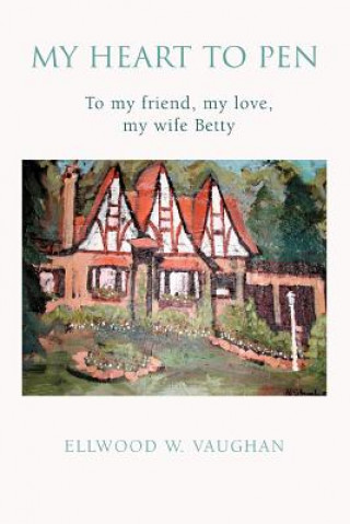 Könyv My Heart to Pen Ellwood W Vaughan