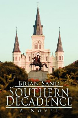 Kniha Southern Decadence Brian Sand