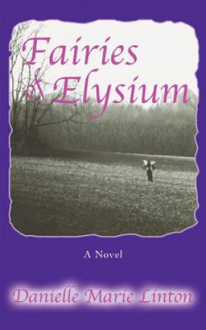 Könyv Fairies of Elysium Danielle Marie Linton
