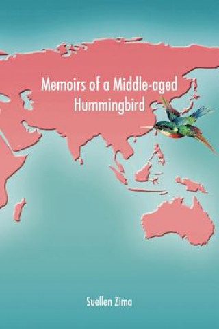 Książka Memoirs of a Middle-aged Hummingbird Suellen Zima