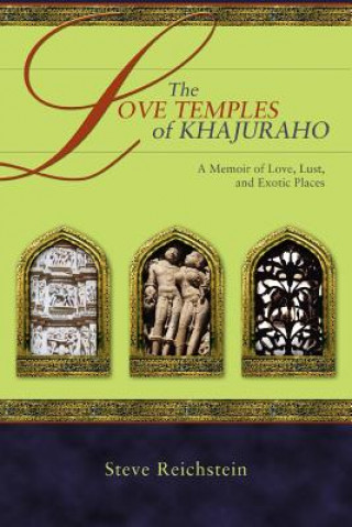 Książka Love Temples of Khajuraho Steve Reichstein