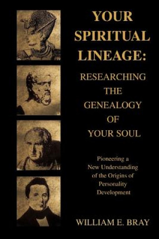 Könyv Your Spiritual Lineage William E Bray