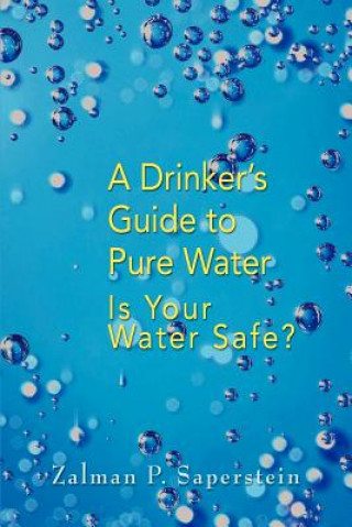 Kniha Drinker's Guide to Pure Water Zalman P Saperstein