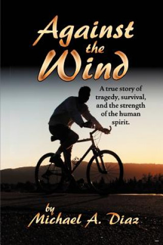 Kniha Against the Wind Michael A Diaz