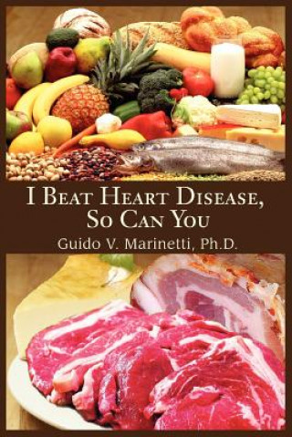 Könyv I Beat Heart Disease, So Can You Guido V Marinetti