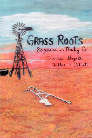 Knjiga Grass Roots Frances Stegall